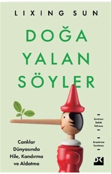 Doğa Yalan Söyler & Canlılar Dünyasında Hile, Kandırma Ve Alda... Doğa Yalan Söyler & Canlılar Dünyasında Hile, Kandırma Ve Alda...