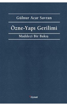 Özne-yapı Gerilimi / Gülnur Acar Savran