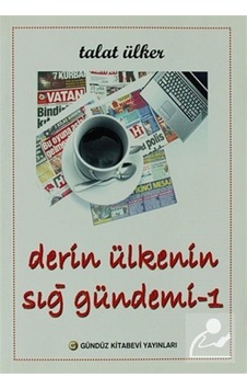 Derin Ülkenin Sığ Gündemi 1- Gündüz Kitabevi Yayınları