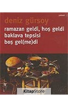 Ramazan Geldi Hoş Geldi Baklava Tepsisi Boş Gel(me)di - Deniz Gürsoy - Oğlak Yayıncılık Ramazan Geldi Hoş Geldi Baklava Tepsisi Boş Gel(me)di - Deniz Gürsoy - Oğlak Yayıncılık