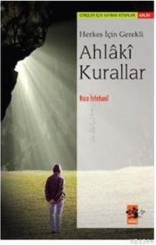 Herkes İçin Gerekli Ahlaki Kuralla - Rıza İsfehani - Ağaç Yayınları
