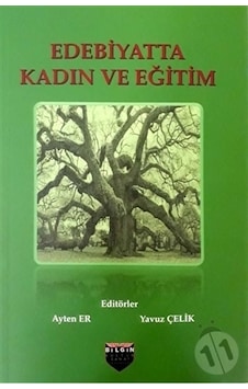 Edebiyatta Kadın ve Eğitim - Yavuz Çelik -  Ayten Er - Bilgin Kültür Sanat