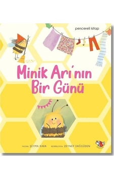 Minik Arı'nın Bir Günü - Pencereli Kitap - Makbule Şeyma Sönmez - Uçan Kitap Minik Arı'nın Bir Günü - Pencereli Kitap - Makbule Şeyma Sönmez - Uçan Kitap