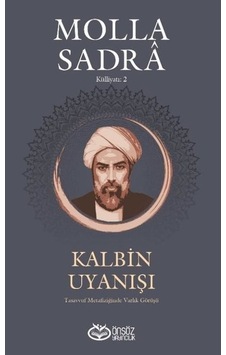 Kalbin Uyanışı - Molla Sadra - Önsöz Yayıncılık Kalbin Uyanışı - Molla Sadra - Önsöz Yayıncılık