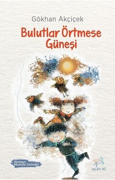 Bulutlar Örtmese Güneşi Bulutlar Örtmese Güneşi