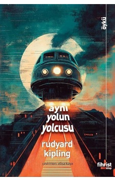 Aynı Yolun Yolcusu / Rudyard Kipling