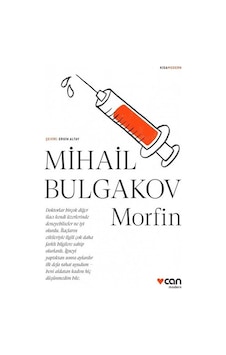 Morfin-Kısa Modern - Mihail Bulgakov - Can Yayınları Morfin-Kısa Modern - Mihail Bulgakov - Can Yayınları