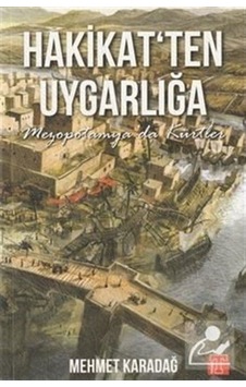 Hakikat'ten Uygarlığa - Mezopotamya'da Kürtler - Mehmet Karadağ - Toplumsal Kitap