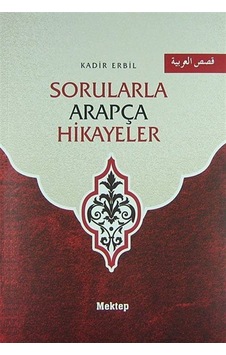 Sorularla Arapça Hikayeler - Kadir Erbil - Mektep