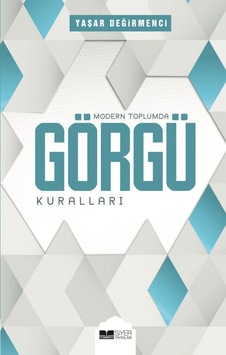 Modern Toplumda Görgü Kuralları  - Yaşar Değirmenci  - Siyer Yayınları