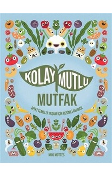 Kolay Mutlu Mutfak - Miki Mottes - Meav Yayıncılık
