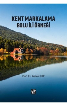 Kent Markalama Bolu İli Örneği / Prof. Dr. Ruziye Cop Kent Markalama Bolu İli Örneği / Prof. Dr. Ruziye Cop