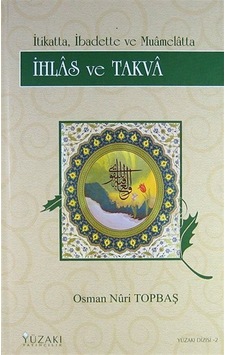 İhlas ve Takva - Osman Nuri Topbaş - Yüzakı Yayıncılık İhlas ve Takva - Osman Nuri Topbaş - Yüzakı Yayıncılık