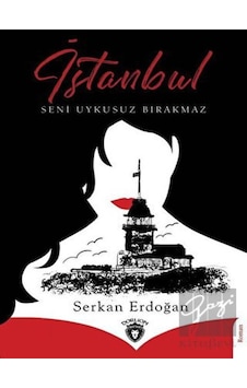 İstanbul Seni Uykusuz Bırakmaz Dorlion Yayınevi - Dorlion Yayınevi İstanbul Seni Uykusuz Bırakmaz Dorlion Yayınevi - Dorlion Yayınevi