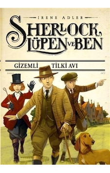 Sherlock Lüpen ve Ben - Gizemli Tilki Avı - Irene Adler - Doğan ve Egmont Yayıncılık