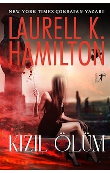 Kızıl Ölüm - Bir Anıta Blake Vampir Avcısı Romanı - Laurell K. Hamilton - Artemis Yayınları Kızıl Ölüm - Bir Anıta Blake Vampir Avcısı Romanı - Laurell K. Hamilton - Artemis Yayınları