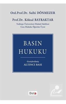 Basın Hukuku - Sulhi Dönmezler -  Köksal Bayraktar - Beta Yayınları