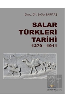 Salar Türkleri Tarihi 1279- 1911 -  Demavend Yayınları