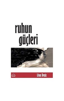 Ruhun Güçleri - Leon Denis - Ruh ve Madde Yayıncılık Ruhun Güçleri - Leon Denis - Ruh ve Madde Yayıncılık