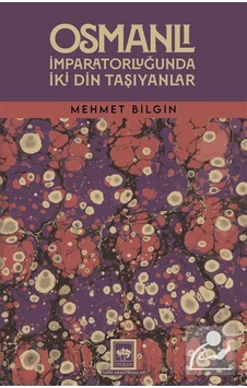 Osmanlı İmparatorluğunda İki Din Taşıyanlar / Mehmet Bilgin Osmanlı İmparatorluğunda İki Din Taşıyanlar / Mehmet Bilgin