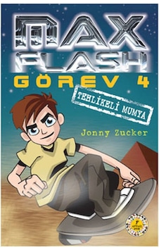Max Flash Görev 4 - Tehlikeli Mumya - Jonny Zucker - Artemis Yayınları