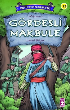 Gördesli  Makbule - Kurtuluşun Kahramanları  3