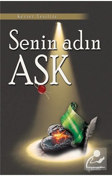 Senin Adın Aşk / Kevser Yeşiltaş Senin Adın Aşk / Kevser Yeşiltaş