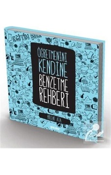 Öğretmeni Kendine Benzetme Rehberi - Bülent Ata - Genç Okur Öğretmeni Kendine Benzetme Rehberi - Bülent Ata - Genç Okur