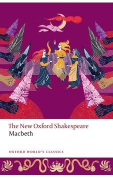 Macbeth The New Oxford Shakespeare - Oxford World's Classics Macbeth The New Oxford Shakespeare - Oxford World's Classics