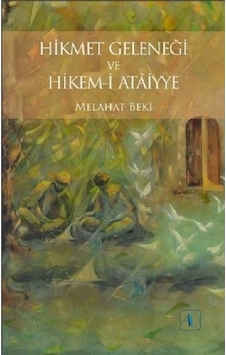 Hikmet Geleneği ve Hikem-i Ataiyye - Melahat Beki - Aktif Düşünce Yayıncılık Hikmet Geleneği ve Hikem-i Ataiyye - Melahat Beki - Aktif Düşünce Yayıncılık