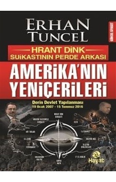 Amerika'nın Yeniçerileri - Erhan Tuncel - Hayat Yayıncılık Amerika'nın Yeniçerileri - Erhan Tuncel - Hayat Yayıncılık