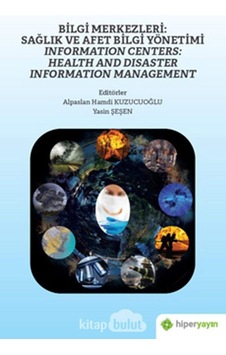 Bilgi Merkezleri: Sağlık Ve Afet Bilgi Yönetimi - Information Centers: Health And Disaster Information Management