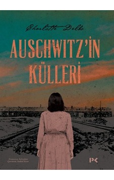 Auschwitz'in Külleri - Charlotte Delbo - Profil Kitap