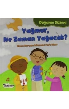 Yağmur Ne Zaman Yağacak?-Doğanın Düzeni - Martha E. H. Rustad - Teleskop Popüler Bilim Yağmur Ne Zaman Yağacak?-Doğanın Düzeni - Martha E. H. Rustad - Teleskop Popüler Bilim