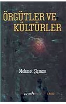 Örgütler ve Kültürler - Mehmet Şişman - Gürsel Avcı - Pegem Akademi Yayıncılık Örgütler ve Kültürler - Mehmet Şişman - Gürsel Avcı - Pegem Akademi Yayıncılık