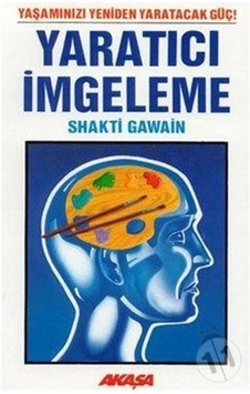 -Yaratıcı İmgeleme - Shakti Gawain -Yaratıcı İmgeleme - Shakti Gawain