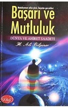 Başarı ve Mutluluk / H. Ali Bilginer Başarı ve Mutluluk / H. Ali Bilginer