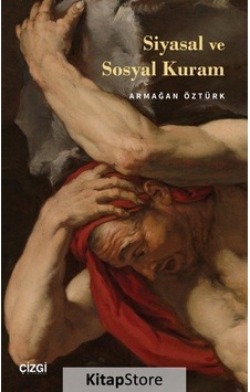 Siyasal ve Sosyal Kuram - Armağan Öztürk - Çizgi Kitabevi