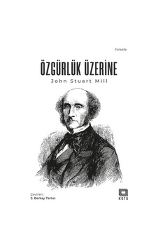 Özgürlük Üzerine - John Stuart Mill - Kutu Yayınları Özgürlük Üzerine - John Stuart Mill - Kutu Yayınları
