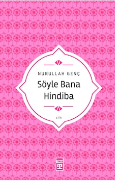 Söyle Bana Hindiba - Prof. Dr. Nurullah Genç - Timaş Yayınları Söyle Bana Hindiba - Prof. Dr. Nurullah Genç - Timaş Yayınları