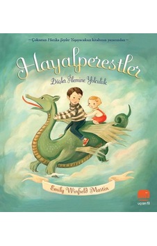 Hayalperestler - Düşler Alemine Yolculuk - Emily Winfield Martin - Uçan Fil