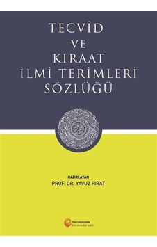 Tecvid ve Kıraat İlmi Terimleri Sözlüğü - Yavuz Fırat - Hacıveyiszade İlim ve Kültür Vakfı