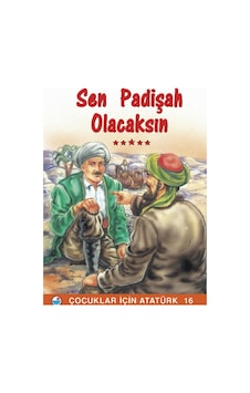 Sen Padişah Olacaksın - Çocuklar İçin Atatürk- Engin Sen Padişah Olacaksın - Çocuklar İçin Atatürk- Engin