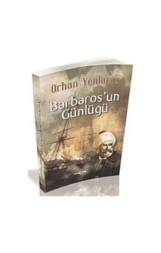 Barbaros'Un Günlüğü / Dr. Orhan Yeniaras Barbaros'Un Günlüğü / Dr. Orhan Yeniaras
