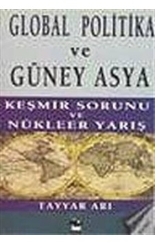 Global Politika Ve Güney Asya / Tayyar Arı 9789757368526 Global Politika Ve Güney Asya / Tayyar Arı 9789757368526