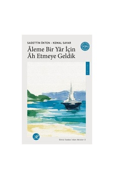 Aleme Bir Yâr İçin Âh Etmeye Geldik / Gönül Sadası Ndan Akisler-3 - Sadettin Ökten , Kemal Sayar - Tk Yayınları Aleme Bir Yâr İçin Âh Etmeye Geldik / Gönül Sadası Ndan Akisler-3 - Sadettin Ökten , Kemal Sayar - Tk Yayınları