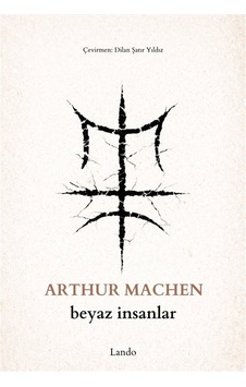 Beyaz İnsanlar / Arthur Machen Beyaz İnsanlar / Arthur Machen