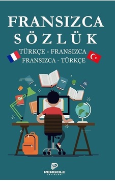 Fransızca Türkçe Sözlük: Türkçe-Fransızca Fransızca-Türkçe - Azat Sultanov - Pergole Fransızca Türkçe Sözlük: Türkçe-Fransızca Fransızca-Türkçe - Azat Sultanov - Pergole
