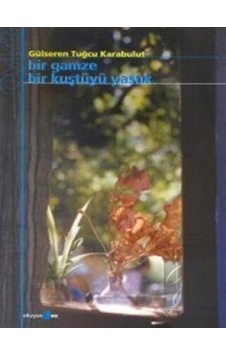 Bir Gamze Kuştüyü Yastık - Gülseren Tuğcu Karabulut - Okuyan Us Yayınları Bir Gamze Kuştüyü Yastık - Gülseren Tuğcu Karabulut - Okuyan Us Yayınları