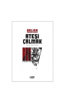 Ateşi Çalmak 3-Sınamalar - Galina Serebryakova - Kor Kitap